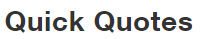 Quick Quotes